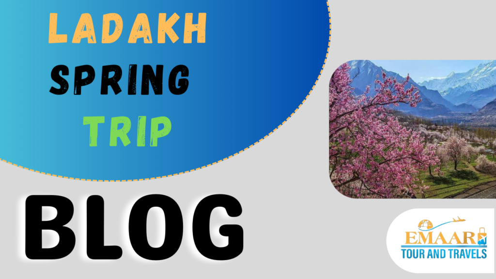 Ladakh Spring Trip.
