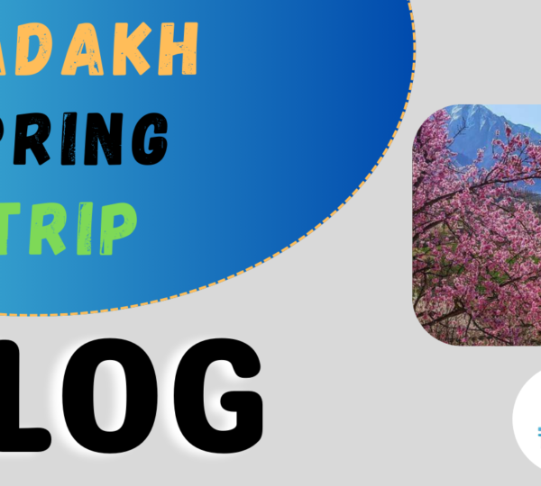 Ladakh Spring Trip.