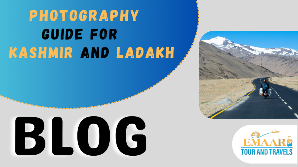 Photography Guide for Kashmir & Ladakh — The Best Spots, Light and Seasons