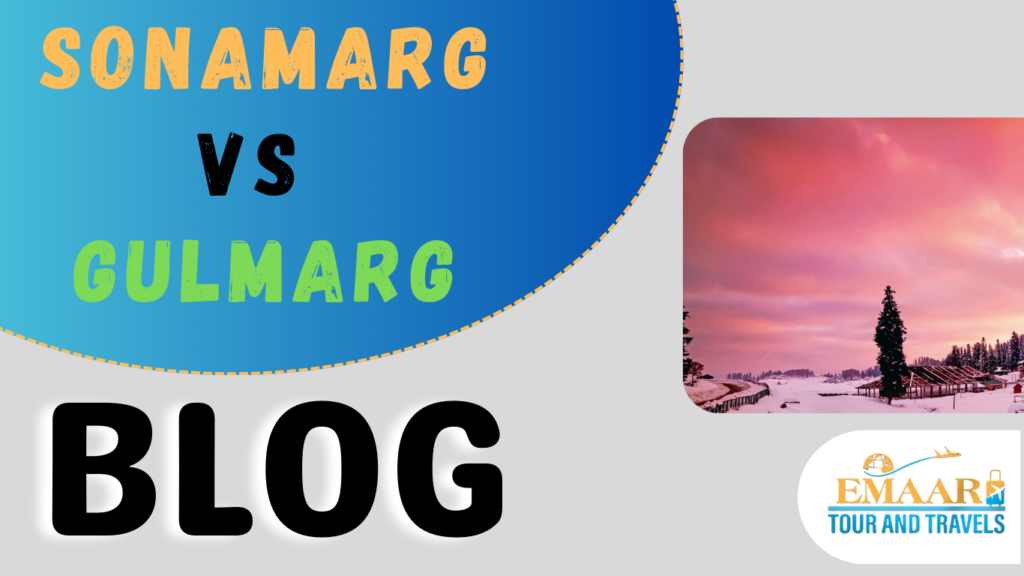 which i sbest sonamrg or gulmarg