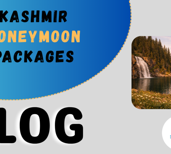 Kashmir Honeymoon Packages 2025 — Romantic Itineraries in Srinagar, Gulmarg and Pahalgam