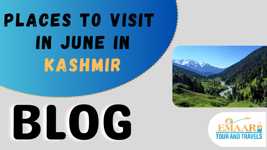 places to visit in june in kashmir